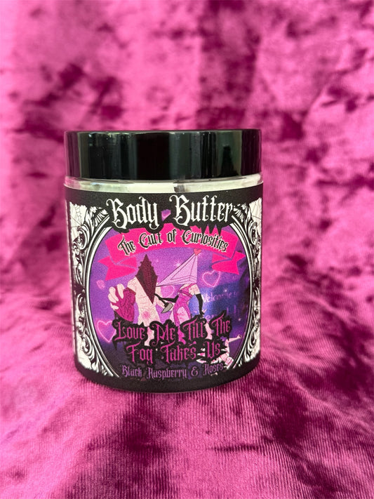 Love me til the fog takes us 8oz body butter