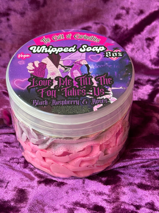 Love me til the fog takes us 8oz whipped soap