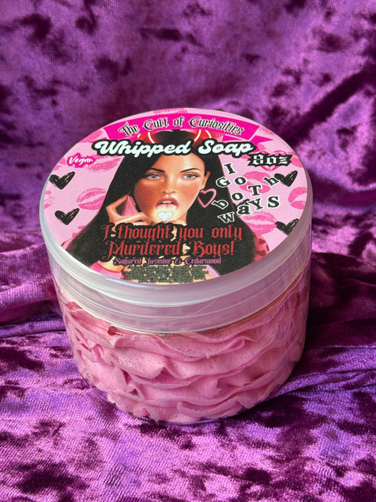 I thought you only murdered boys! 8oz whipped soap